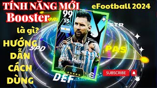 Tính năng Booster mới của eFootball 2024 là gì Hướng dẫn dùng tính năng Booster eFootball 2024 [upl. by Cristian271]