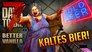 7 Days to Die 174  Kaltes Bier amp fette Weiber  7d2d Better Vanilla Gameplay Alpha 21 [upl. by Annauqaj]