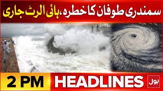 Cyclone Alert In Karachi  BOL News Headlines At 2 PM  Meteorological Department Big Prediction [upl. by Orsay292]