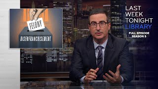 S5 E22 Felony Disenfranchisement NYT OpEd amp Kavanaugh Last Week Tonight with John Oliver [upl. by Anaihsat616]