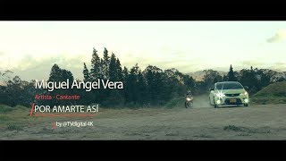 Por Amarte Así  Miguel Ángel Vera  4k [upl. by Ralat]