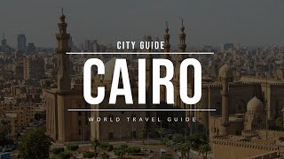 CAIRO City Guide  Egypt  Travel Guide [upl. by Hazrit431]