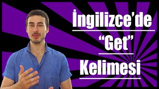 İngilizcede quotGetquot kelimesinin Kullanımı [upl. by Etirugram]