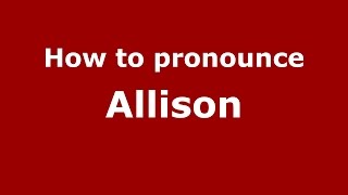 How to pronounce Allison USAmerican English  PronounceNamescom [upl. by Pietro42]