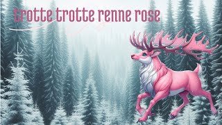 Trotte trotte renne rose chanson de noël à accumulation [upl. by Woehick]