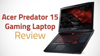 Acer Predator 15 Gaming Laptop Review [upl. by Luwana]