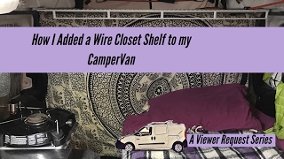 How I Added a Wire Closet Shelf to my CamperVan [upl. by Rahmann655]