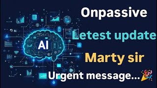 onpassive onpassive letest update Marty sir urgent message🎉 ashmufareh [upl. by Cami847]