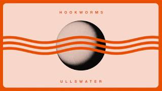 Hookworms  Ullswater Official Audio [upl. by Ehcadroj63]