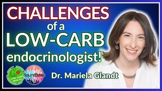 SB22B CHALLENGES Faced By a LOWCARB DIABETES DOCTOR  Dr MARIELA GLANDT [upl. by Animahs]