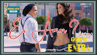 Grupo Extra  Es Amor Urban Latin Edit [upl. by Ninon]