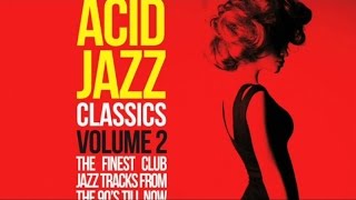 Acid Jazz Classics Vol 2  The best Jazz Funk Soul Breaks Bossa Beats [upl. by Slaughter]