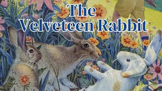 The Velveteen Rabbit 🐰 by Margery Williams Bianco Read AloudChildrens Story Time [upl. by Kristianson981]