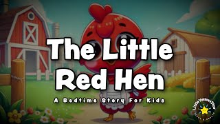 Classic Bedtime Stories With Moral For Kids The Little Red Hen  Effort amp Setting Boundaries [upl. by Horlacher11]