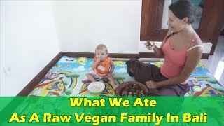 What We Ate Today As A Family On A Fully Raw Vegan Diet In Bali [upl. by Ynamrej]