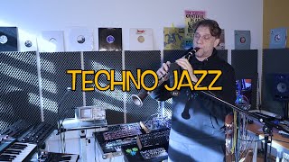 TECHNO  JAZZ [upl. by Aniv344]