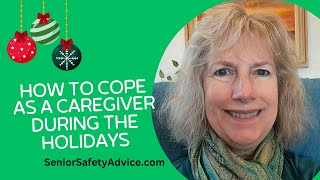 How To Cope As A Family Caregiver During The Holiday Season [upl. by Mohun453]