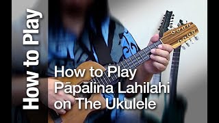 How to Play and Sing “Pāpālina Lahilahi” on the Ukulele [upl. by Redle]