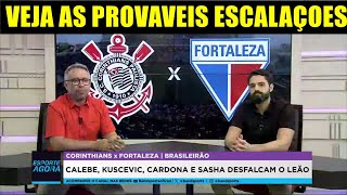 CORINTHIANS X FORTALEZA VEJA AS PROVAVES ESCALAÇÕES PARA A PARTIDA PELO BRASILEIRO 2024 [upl. by Jennette]