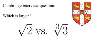 Cambridge Interview Question Which is Larger [upl. by Sheepshanks]