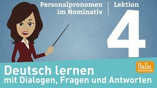 Deutsch lernen mit Dialogen  Lektion 4  Personalpronomen im Nominativ  Aussprache [upl. by Steady]