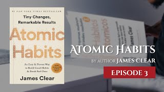 Atomic Habits by James Clear  Episode 3  Audiobook [upl. by Padegs134]