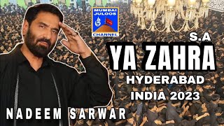 YA ZAHRA SA  NADEEM SARWAR  HYDERABAD INDIA 2023 HD [upl. by Bergmann]