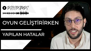 Oyun Geliştirirken En Sık Yapılan Hatalar Nelerdir [upl. by Narmak]