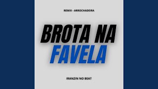 Brota na Favela Remix Arrochadeira [upl. by Juakn530]