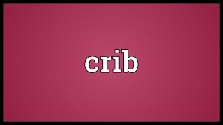 Crib Meaning [upl. by Nicholle]