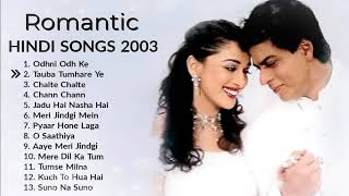 💕 2003 Best Romantic Old Songs  All Time Evergreen Bollywood hindi gaane [upl. by Artemisia]