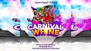 Carnival Whine Upset Squad ft Tbone Soca 2025 [upl. by Yrneh]