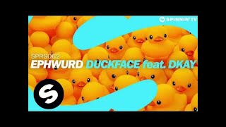 Ephwurd  Duckface feat DKAY OUT NOW [upl. by Hamachi]