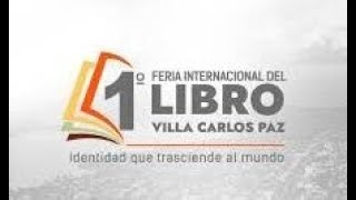 1 FERIA INTERNACIONAL DEL LIBRO DE VILLA CARLOS PAZ [upl. by Gilberte]