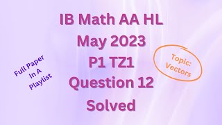 IB Math AA HL May 2023 P1 TZ1 Section B Q12 Solved [upl. by Anelys]