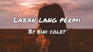 LABAN LANG PERMIBINI COLETSONG LYRICS🎶MUSIC LOVERS🎶 [upl. by Amedeo]