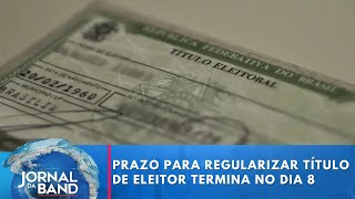 Prazo para regularizar o título de eleitor termina no dia 8  Jornal da Band [upl. by Ennaesor547]