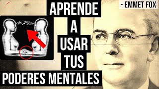 TE GARANTIZO QUE USARÁS con eficiencia TUS PODERES MENTALES  Emmet Fox en español [upl. by Vidovik750]