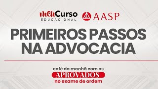 PRIMEIROS PASSOS NA ADVOCACIA  AASP  MEUCURSO  AO VIVO [upl. by Deina]