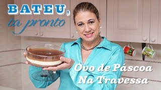 Ovo de Páscoa na Travessa  Bateu ta pronto [upl. by Ytinirt360]