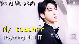 My Teacher Doyoung NCT FF •Oneshot•  Reupload [upl. by Renita252]