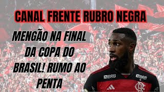 Frente Rubro Negra 76  Mengão na Final da Copa do Brasil Rumo ao penta [upl. by Eentruoc]