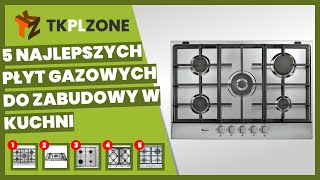 5 najlepszych płyt gazowych do zabudowy w kuchni [upl. by Annayt444]