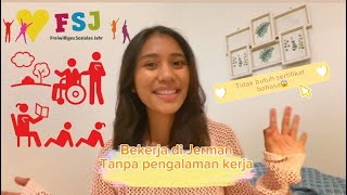 KERJA DI JERMAN TANPA PENGALAM KERJA PEMBAHASAN MENGENAI FSJ [upl. by Koblick]