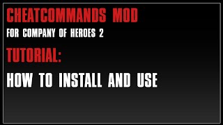 COH2 CheatCommands Mod How to install and use [upl. by Einnob988]