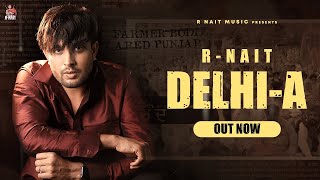 DelhiA  R Nait  New Punjabi Songs Official Full Video 2024 kisaan [upl. by Analiese]