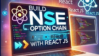 Build an NSE Option Chain Using React JS Complete Guide [upl. by Neel248]