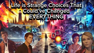 What If The Life is Strange Choices That Could’ve Changed EVERYTHING [upl. by Frerichs]