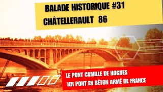 31 le pont Camille de Hogues à Châtellerault 1er pont en béton armé de France [upl. by Eittik611]