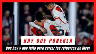 HAY QUE PONERLA  Que hay y que falta para cerrar los refuerzos de River [upl. by Aneg]